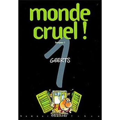 monde cruel bonjour!