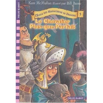 l 'école des massacreurs de dragon le chevalier plus que parfait