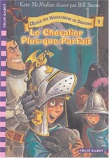 l 'école des massacreurs de dragon le chevalier plus que parfait