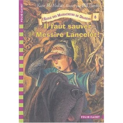 l 'ecole des massacreurs de dragon oil faut sauver messire lancelot