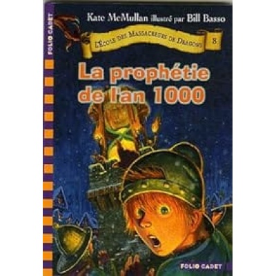 l 'ecole des massacreur de dragon la prophetie des l 'an 1000