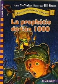 l 'ecole des massacreur de dragon la prophetie des l 'an 1000
