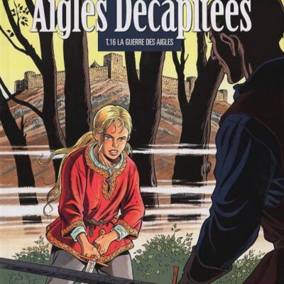 les aigles décapitées la guerre des aigles