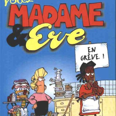 madame et eve en greve !