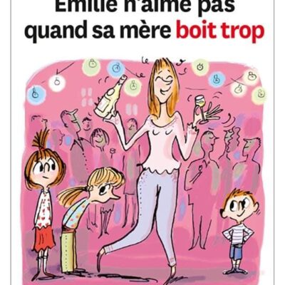 lili n 'aime pas quand sa mère boit trop