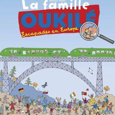 la famille oukilé escapade en europe