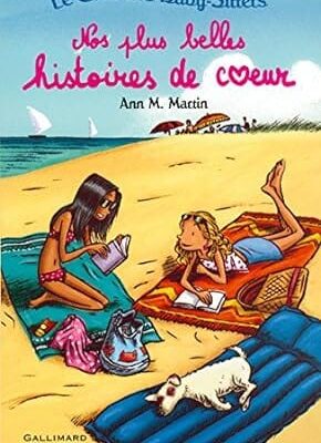 le club des baby sitters nos plus belles histoires de coeur