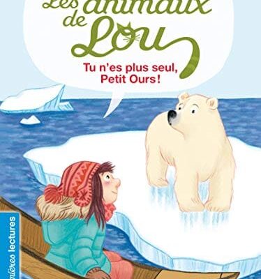 les animaux de lou tu n'est plus seul petit ours!