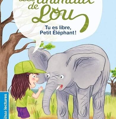 les animaux de Lou tu est libre petit éléphant