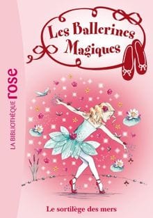les ballerines magique le sortlége des mers