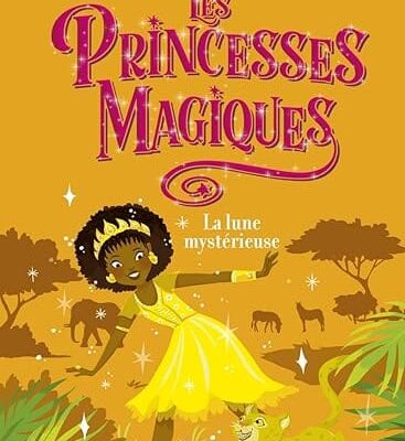 les princesses magiques la lune mystérieuse