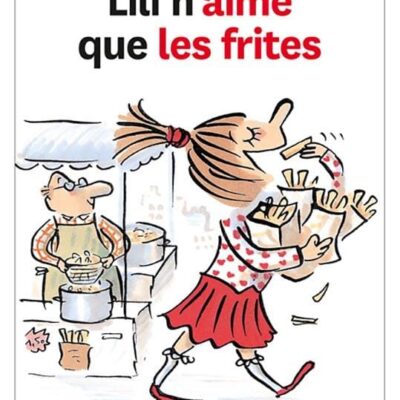 lili n 'aime que les frites
