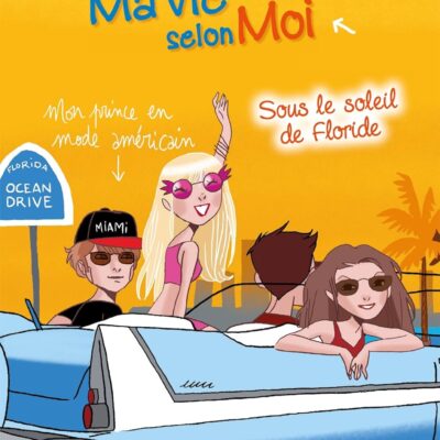 ma vie selon moi sous le soleil de floride