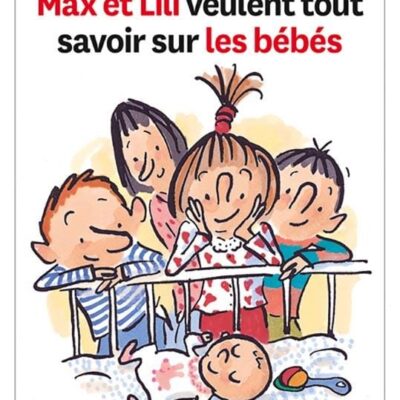 max et lili veulent tout savoir sur les bébés