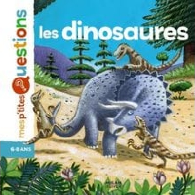 mes p 'tites questions les dinosaures