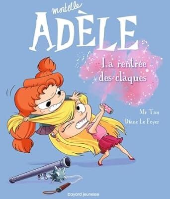 mortelle adèle la rentreé des claques