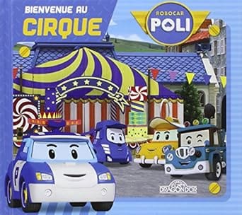 robocar poli bienvenue au cirque