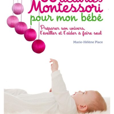 60 activités montessori pour mon bébé