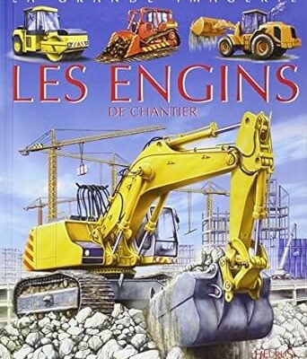 la grande imagerie les engins de chantier