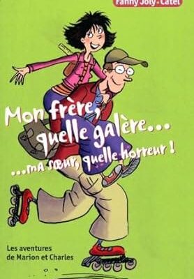 mon frère quel galère ma soeur quel horreur
