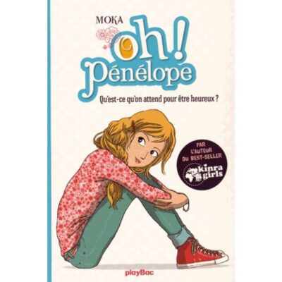 oh pénélope qu'est ce qu'on attend pour être heureux